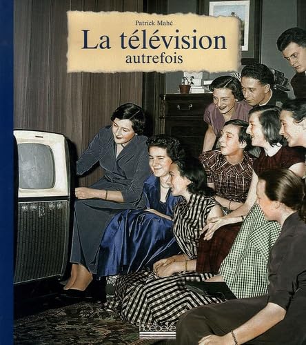 La télévision autrefois