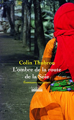 L'ombre de la route de la soie (9782842303181) by Thubron, Colin