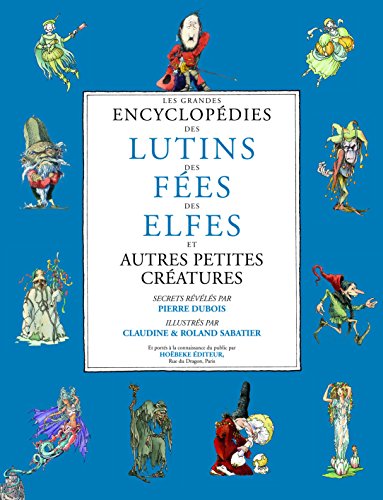 Stock image for Les Grandes Encyclopdies des lutins, des fes, des elfes et autres petites cratures for sale by LiLi - La Libert des Livres