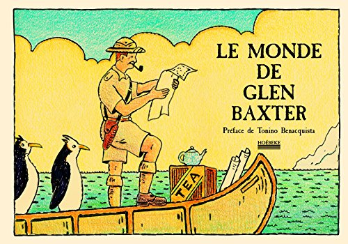 Le monde de Glen Baxter (Humour & BD - HoÃ«beke) (French Edition) (9782842303372) by Baxter, Glen