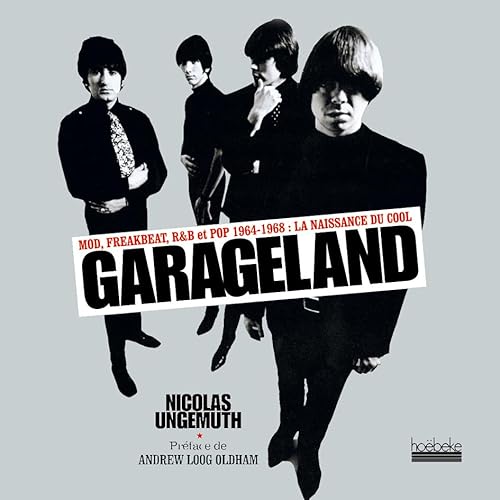 Stock image for Garageland: Mod, freakbeat, R&B et pop, 1964-1968:la naissance du cool for sale by Ammareal