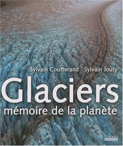 Glaciers. mémoire de la planète