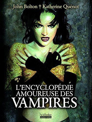 L'ENCYCLOPEDIE AMOUREUSE DES VAMPIRES (9782842303648) by BOLTON/QUENOT