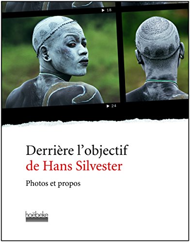 9782842304102: Derrire l'Objectif de Hans Silvester: Photos et propos