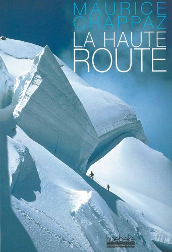 9782842304171: La Haute Route/Journal des 4000: Suivi de Journal des 4 000