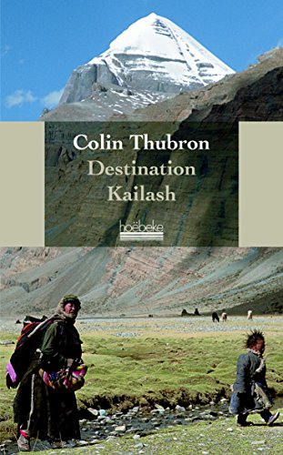 9782842304270: Destination Kailash: La montagne sacre du Tibet