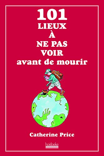 Stock image for 101 lieux  ne pas voir avant de mourir for sale by Librairie Th  la page