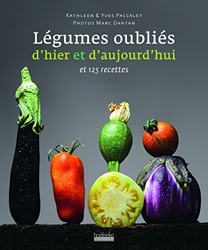 9782842304935: Lgumes oublis d'hier et d'aujourd'hui et 125 recettes: et 125 recettes