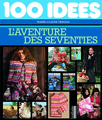 9782842305345: 100 ides: L'aventure des seventies