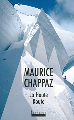 Stock image for La Haute Route/Journal des 4000 [Broch] Chappaz,Maurice for sale by BIBLIO-NET