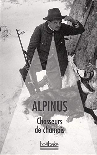 Beispielbild fr Chasseurs de chamois [Broch] Alpinus zum Verkauf von BIBLIO-NET