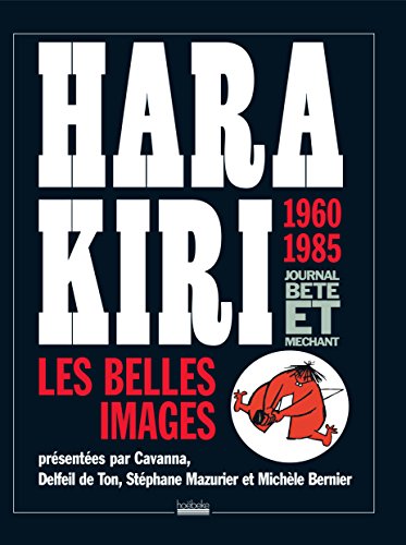 Beispielbild fr Hara Kiri, journal bte et mchant: Les belles images, 1960-1985 zum Verkauf von Buchpark