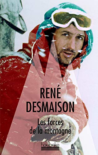 Beispielbild fr Les forces de la montagne: Mmoires [Poche] Desmaison,Ren zum Verkauf von BIBLIO-NET