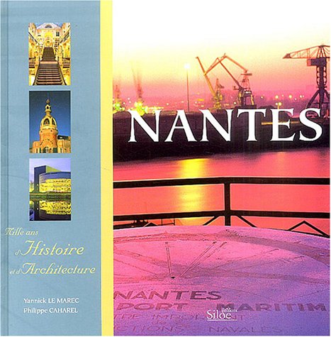 9782842312671: Nantes: Mille ans d'histoire et d'architecture
