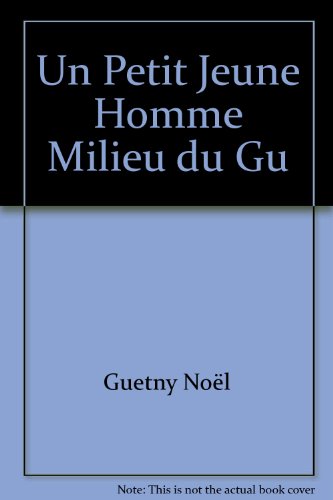 Beispielbild fr Un Petit Jeune Homme Milieu du Gu zum Verkauf von Ammareal