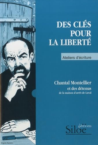 Des clÃ©s pour la libertÃ© (French Edition) (9782842312817) by Chantal Montellier