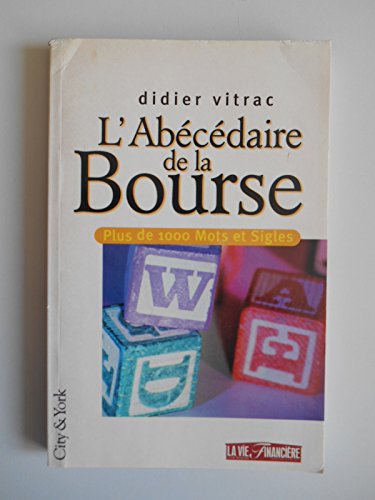 Beispielbild fr L'ABECEDAIRE DE LA BOURSE. Plus de 1000 Mots et Sigles zum Verkauf von WorldofBooks