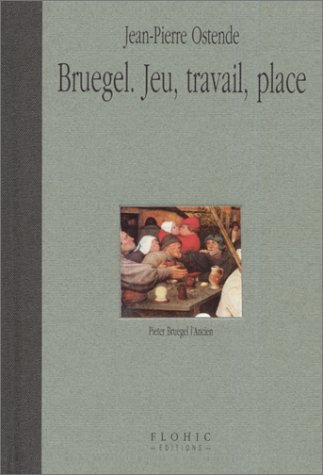 Stock image for Bruegel. Jeu, travail, place for sale by Ammareal