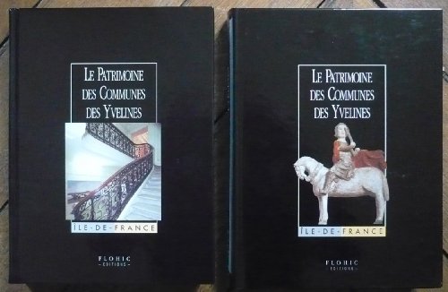 Le patrimoine des communes des Yvelines / réd. par Michel Ravat, Delphine Maratier, Odette Cosyns, et al. - Collectif