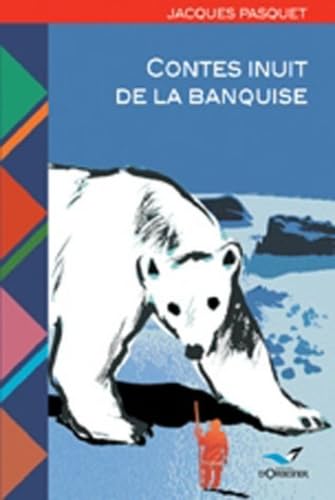 Beispielbild fr Contes inuit de la banquise : voyage dans l'Arctique canadien zum Verkauf von medimops