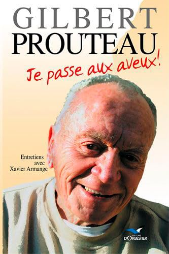 Beispielbild fr Je passe aux aveux !: Entretiens avec Xavier Armange zum Verkauf von Ammareal