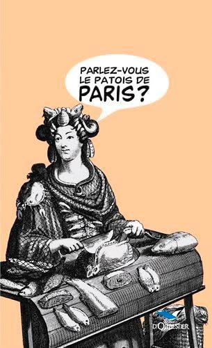 Stock image for Parlez-vous le patois de Paris ? for sale by LIBRAIRIE DES 3 ABERS