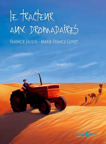 Beispielbild fr le tracteur aux dromadaires zum Verkauf von Chapitre.com : livres et presse ancienne