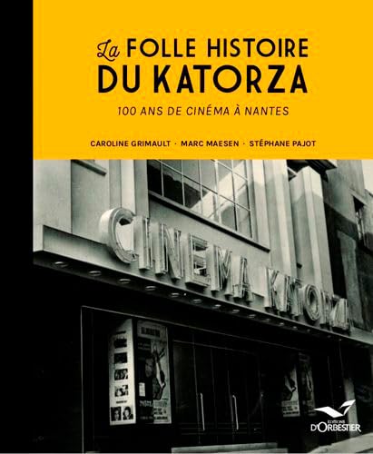 Beispielbild fr Le Katorza : 100 ans de cinma  Nantes zum Verkauf von medimops