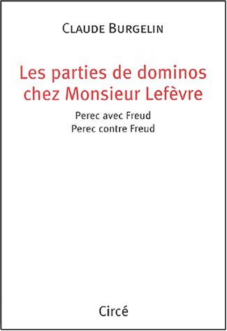 Beispielbild fr Les Partis De Dominos Chez Monsieur Lefvre - Perec Avec Freud, Perec Contre Freud. Widmungsexemplar, signiert vom Autor. zum Verkauf von Antiquariat "Der Bchergrtner"