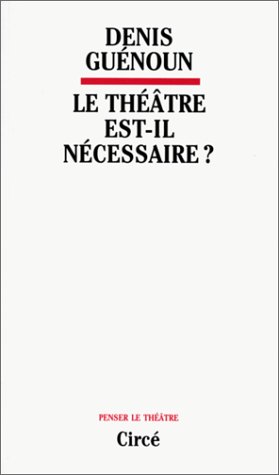 Stock image for Le Theatre Est-Il Necessaire for sale by medimops