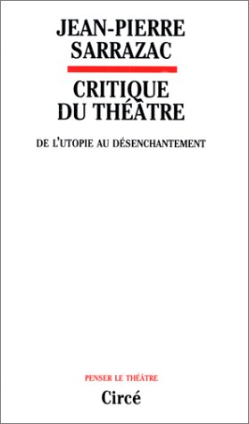 Beispielbild fr Critique Du Theatre: de L'Utopie Au Desenchantement zum Verkauf von ThriftBooks-Dallas
