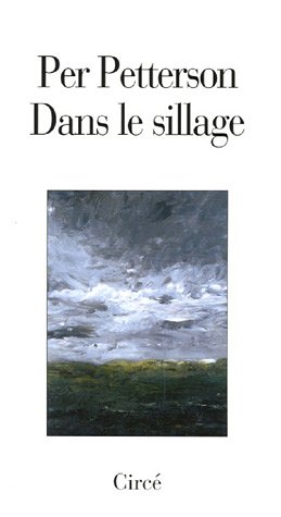 DANS LE SILLAGE (9782842422004) by PETTERSON, Per