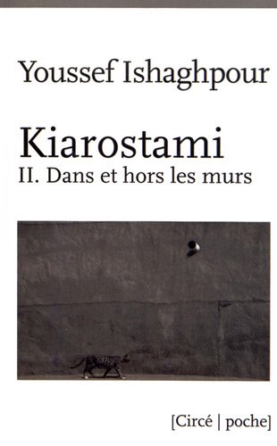 9782842423353: Kiarostami: Tome 2, Dans et hors les murs
