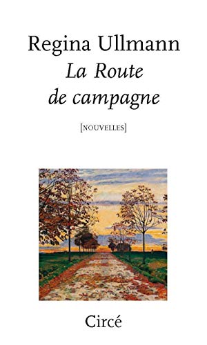 Imagen de archivo de La route de campagne Ullmann, Regina et Muller, Sibylle a la venta por BIBLIO-NET