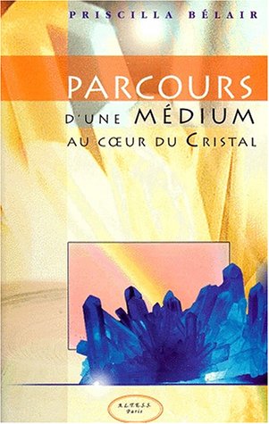 Stock image for Parcours d'une mdium au coeur du cristal for sale by Ammareal