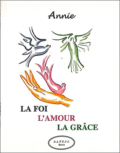 Imagen de archivo de La foi - L'amour - La grce a la venta por medimops