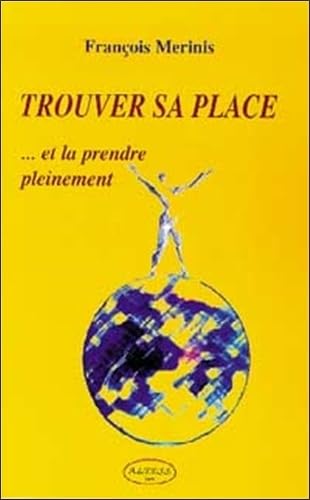 9782842430597: Trouver sa place et la prendre pleinement (French Edition)