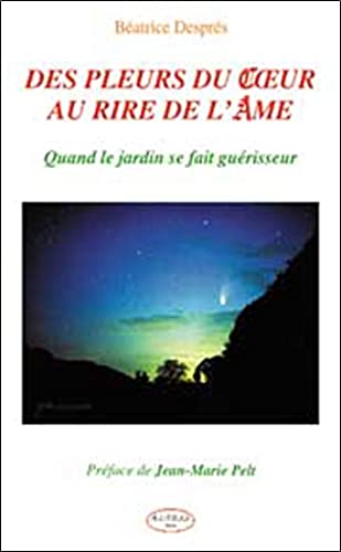 Beispielbild fr Des pleurs du coeur au rire de l'me (French Edition) zum Verkauf von deric