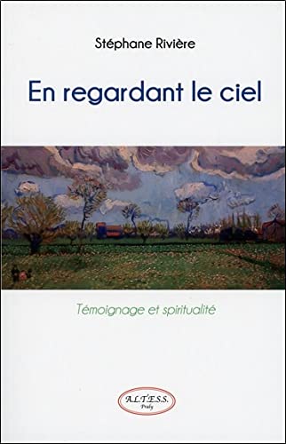 Stock image for En regardant le ciel - Tmoignage et spiritualit for sale by Ammareal