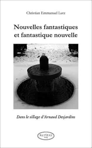 Stock image for Nouvelles fantastiques et fantastique nouvelle - Dans le sillage d'Arnaud Desjardins for sale by Ammareal