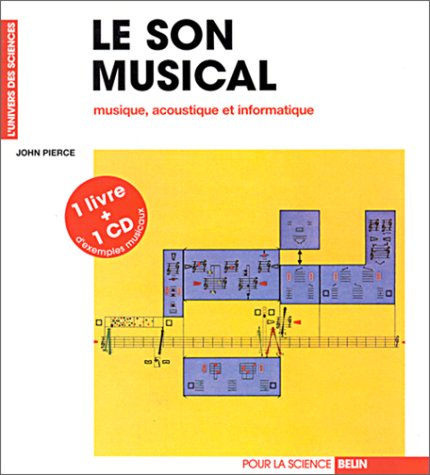 Le son musical: musique, acoustique et informatique (livre et CD) (9782842450373) by Pierce, John