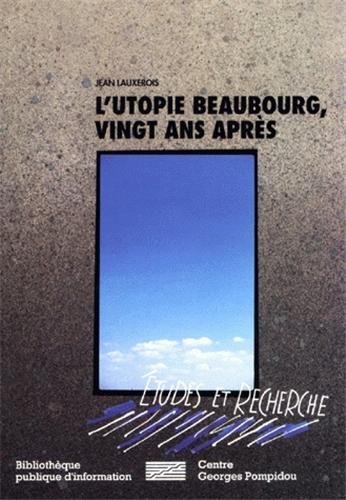 Beispielbild fr L'Utopie Beaubourg : Vingt ans aprs zum Verkauf von Ammareal