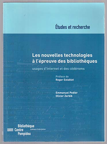 Stock image for Nouvelles technologies a l'epreuve des bibliotheques (les). usages de l'internet et des cederoms for sale by Ammareal