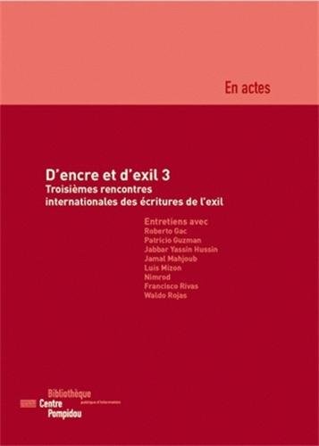 Stock image for D'encre et d'exil : Volume 3, Troisimes rencontres internationales des critures de l'exil for sale by Ammareal