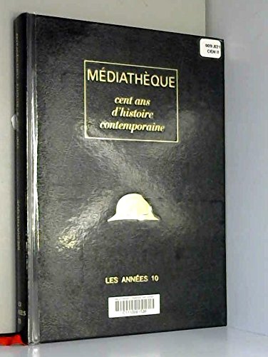 Stock image for Cent ans d'histoire contemporaine Les annees 10 for sale by Librairie Th  la page