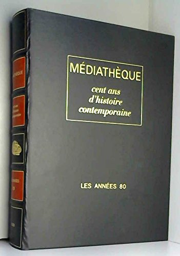 Stock image for Cent ans d'histoire contemporaine Les annees 80 for sale by Librairie Th  la page