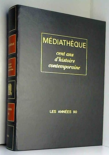 Stock image for Cent ans d'histoire contemporaine Les annees 90 for sale by medimops
