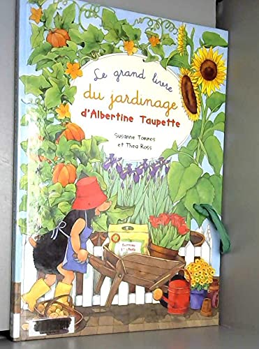 Grand livre du jardinage d'albertine taupette (le) by Susanne