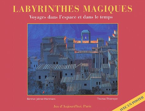 Imagen de archivo de Labyrinthes magiques. Voyages dans l'espace et dans le temps a la venta por Ammareal