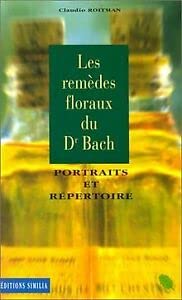 Stock image for Remdes floraux Docteur Bach. Portraits et Rpertoire for sale by Ammareal
